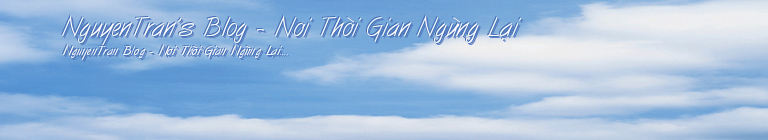 NguyenTran's Blog - Nơi Thời Gian Ngừng Lại