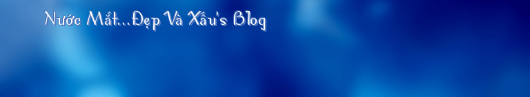Nước Mắt...Đẹp Và Xấu's Blog