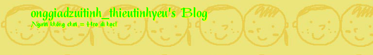 onggiadzuitinh_thieutinhyeu's Blog