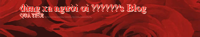 đừng xa người ơi ??????'s Blog