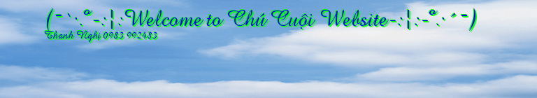 (¯`·.º-:¦:Welcome to Chú Cuội Website-:¦:-º.·´¯)
