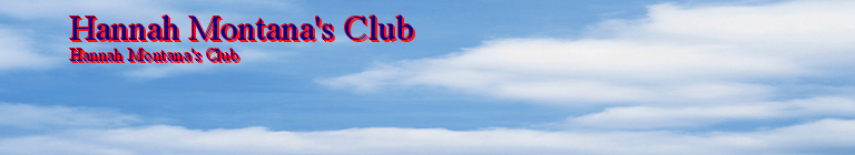 Hannah Montana's Club