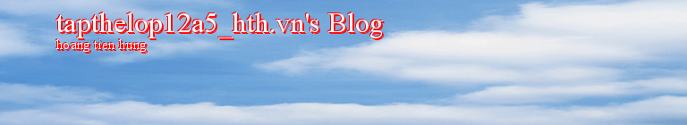 tapthelop12a5_hth.vn's Blog