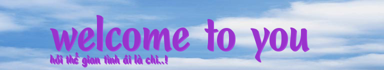 welcome to you