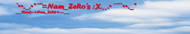 `••._.•°¨¨=Nam_ZeRo's :X.¸¸.•´´¯`••._°