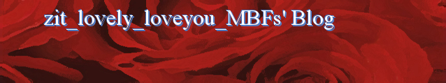 zit_lovely_loveyou_MBFs' Blog