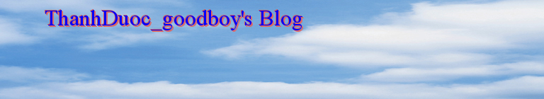 ThanhDuoc_goodboy's Blog