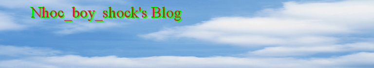 Nhoc_boy_shock's Blog