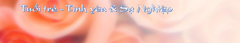 Tuổi trẻ - Tình yêu & Sự Nghiệp