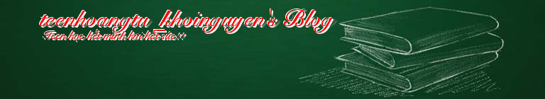 teenhoangtu_khoinguyen's Blog
