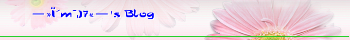 —»Ï´m˜J7«—'s Blog
