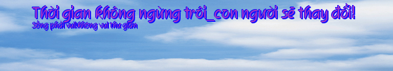 Thời gian không ngừng trôi_con người sẽ thay đổi!