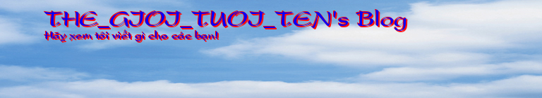 THE_GIOI_TUOI_TEN's Blog
