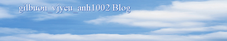 gỉlbuon_vjyeu_anh1002 Blog