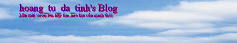 hoang_tu_da_tinh's Blog