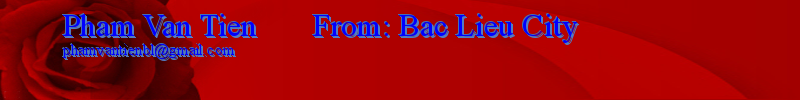 Pham Van Tien       From: Bac Lieu City