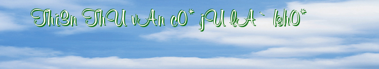 Thi3n ThU vAn c0* jU lA` kh0*