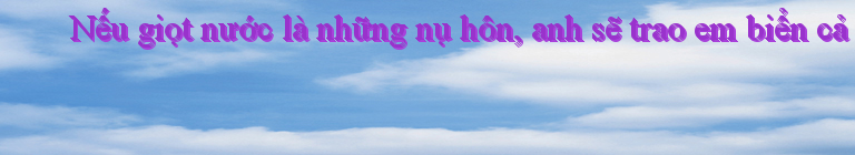 Nếu giọt nước là những nụ hôn, anh sẽ trao em biển cả
