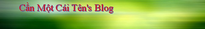 Cần Một Cái Tên's Blog