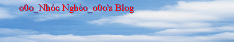 o0o_Nhóc Nghèo_o0o's Blog