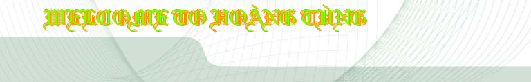 WELCOME TO HOÀNG TÙNG