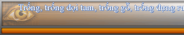 Trống, trống đọi tam, trống gỗ, trống đựng rượu, trống khai hội, trống trường