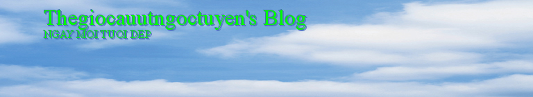 Thegiocauutngoctuyen's Blog