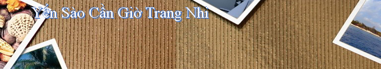 Yến Sào Cần Giờ Trang Nhi