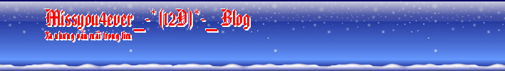 Missyou4ever_-*(12D)*-_ Blog