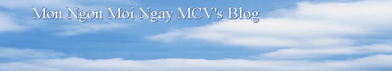 Mon Ngon Moi Ngay MCV's Blog