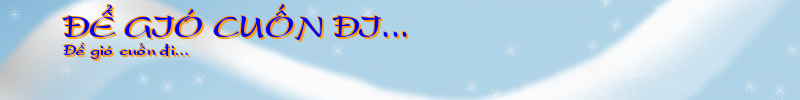 ĐỂ GIÓ CUỐN ĐI...