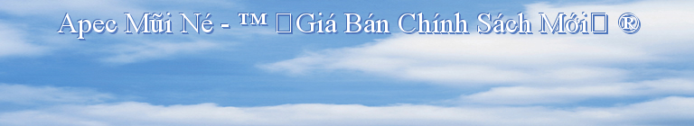 Apec Mũi Né - ™ 【Giá Bán Chính Sách Mới】 ®