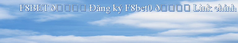 F8BET 🎖️ Đăng ký F8bet0 🎖️ Link chính thức F8BET mới nhất 2023