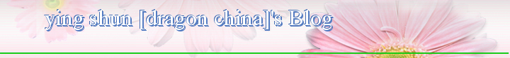 ying shun [dragon china]'s Blog