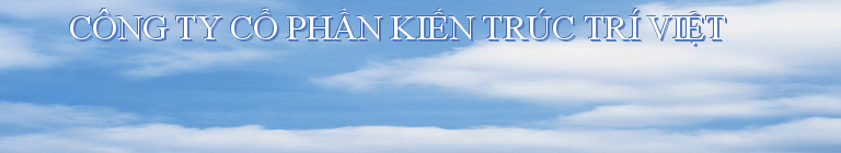CÔNG TY CỔ PHẦN KIẾN TRÚC TRÍ VIỆT