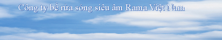 Công ty bể rửa sóng siêu âm Rama Việt Nam 