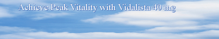 Achieve Peak Vitality with Vidalista 40 mg