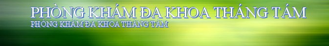 PHÒNG KHÁM ĐA KHOA THÁNG TÁM
