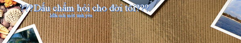 ???Dấu chấm hỏi cho đời tôi???
