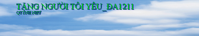 TẶNG NGƯỜI TÔI YÊU_ĐA1211