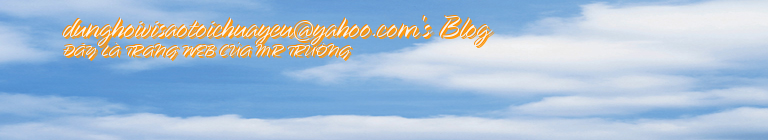 dunghoivisaotoichuayeu@yahoo.com's Blog