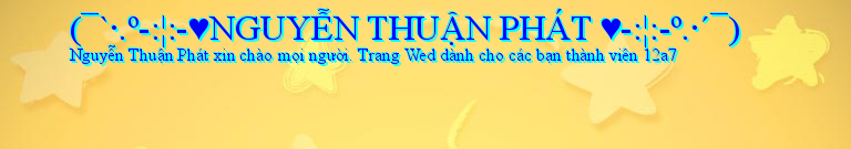 (¯`·.º-:¦:-♥NGUYỄN THUẬN PHÁT ♥-:¦:-º.·´¯)