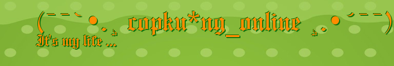(¯¯`•.¸ copku*ng_online ¸.•´¯¯)