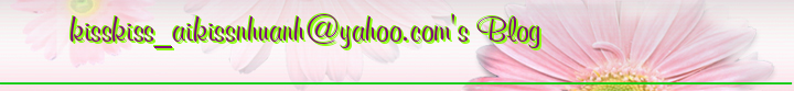 kisskiss_aikissnhuanh@yahoo.com's Blog